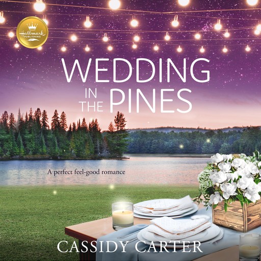 Wedding in the Pines, Cassidy Carter, Hallmark Publishing