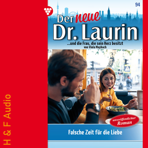 Falsche Zeit für die Liebe - Der neue Dr. Laurin, Band 94 (ungekürzt), Viola Maybach