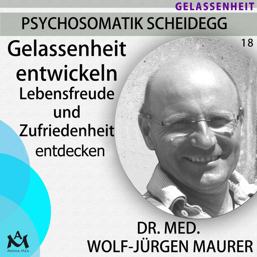 Gelassenheit entwickeln, med. Wolf-Jürgen Maurer