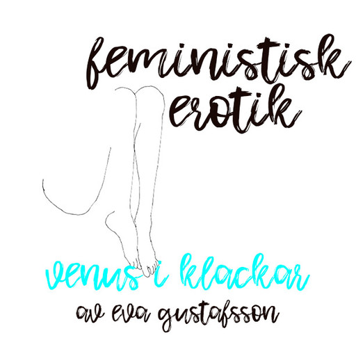 Venus i klackar - Feministisk erotik, Eva Gustafsson
