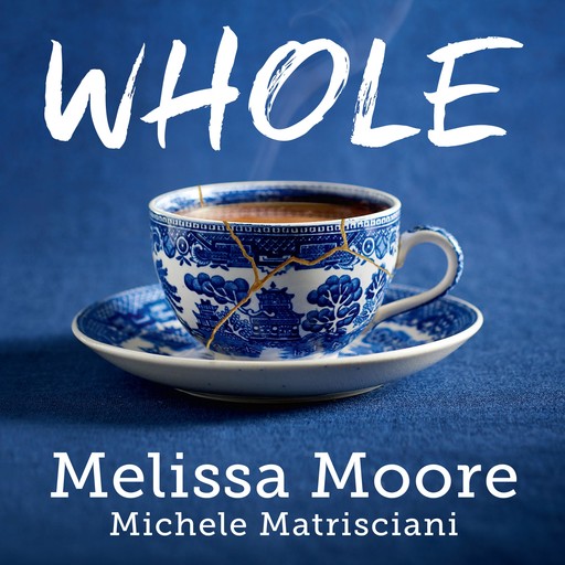 WHOLE, Melissa Moore, Michele Matrisciani
