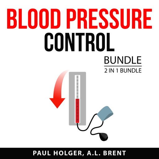 Blood Pressure Control Bundle, 2 in 1 Bundle, Paul Holger, A.L. Brent