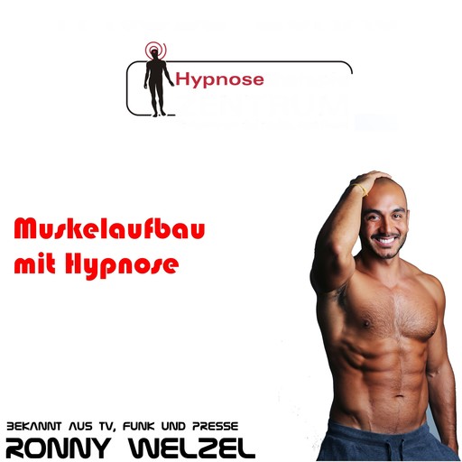 Muskeln mit Hypnose, Ronny Welzel