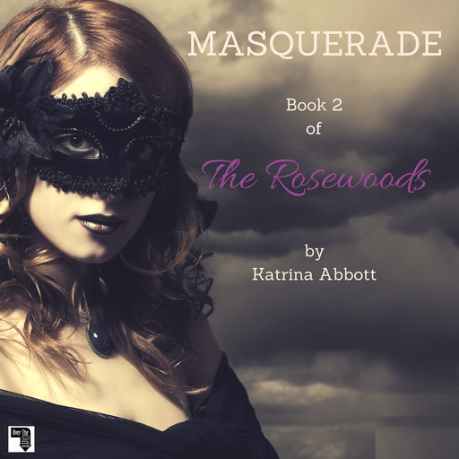 Masquerade: The Rosewoods, Book 2, Katrina Abbott