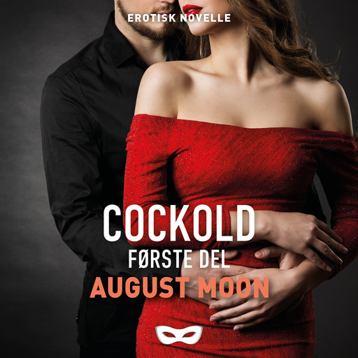 Cockold – Første del, August Moon