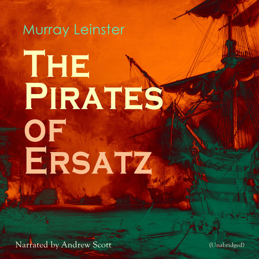 The Pirates of Ersatz, Murray Leinster