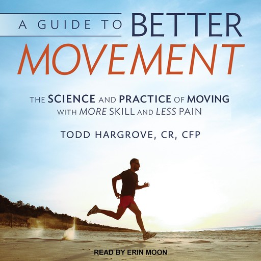 A Guide to Better Movement, Todd Hargrove, CFP, cr
