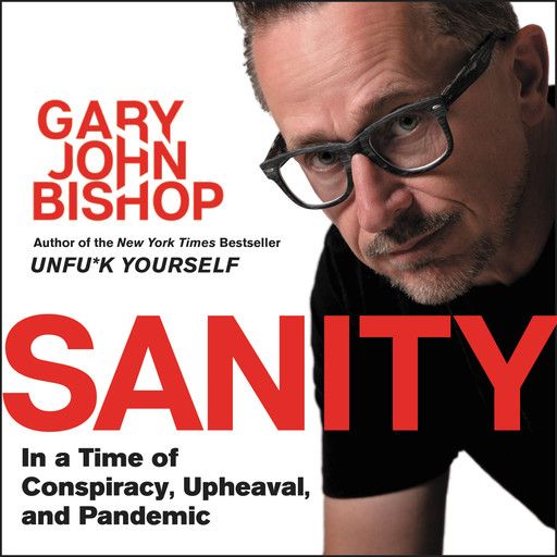 Sanity, Gary John Bishop