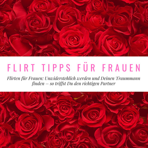Flirt Tipps für Frauen, Florian Höper