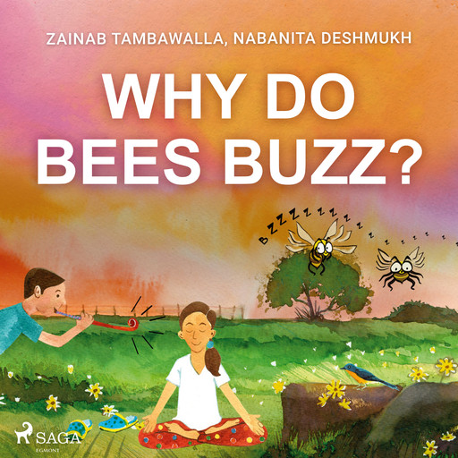 Why do Bees Buzz?, Nabanita Deshmukh, Zainab Tambawalla