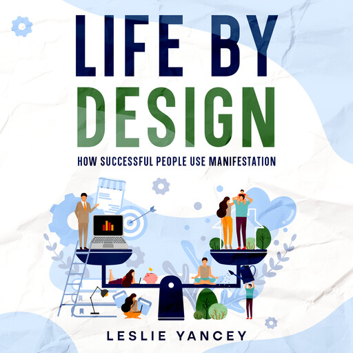 Life by Design, Leslie Yancey