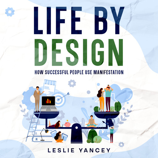 Life by Design, Leslie Yancey