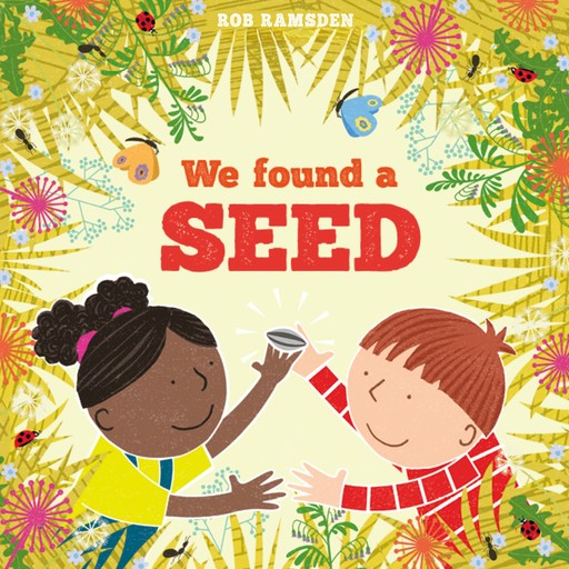 We Found a Seed - In the Garden (Unabridged), Rob Ramsden