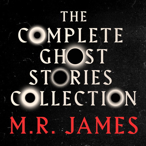 M.R. James: The Complete Ghost Stories Collection, M.R.James