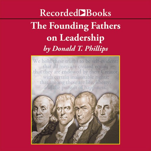 The Founding Fathers on Leadership, Donald T. Phillips