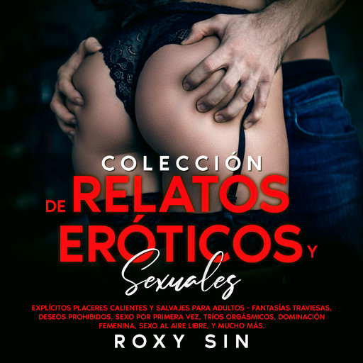 Colección de relatos eróticos y sexuales, Roxy Sin