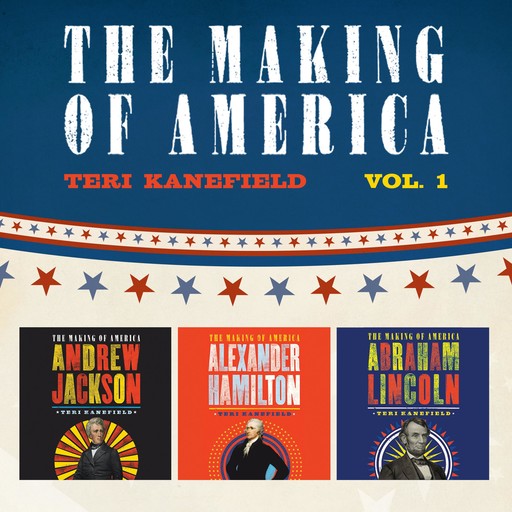 The Making of America: Volume 1, Teri Kanefield