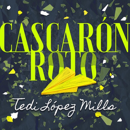 Cascarón roto, Tedi López Mills