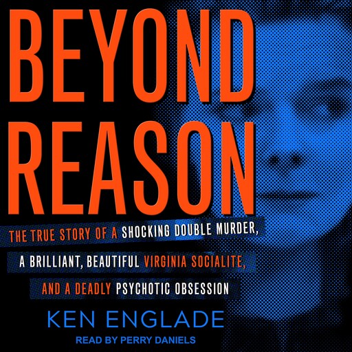 Beyond Reason, Ken Englade