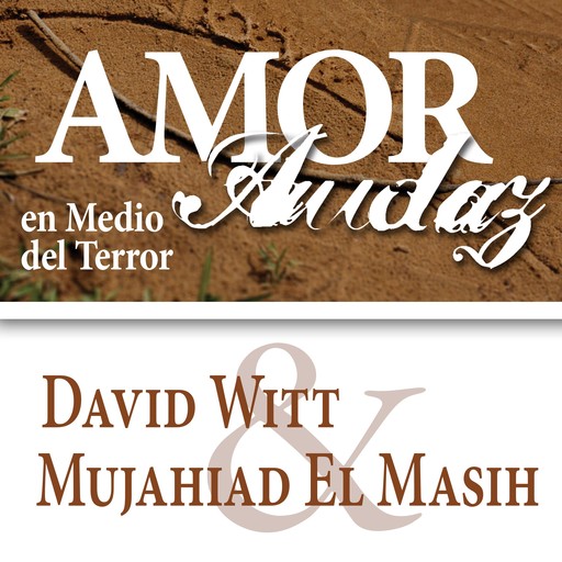 Amor Auaz en Medio del Terror, David Witt, Mujahid El Masih