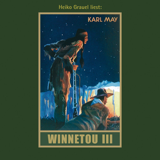 Winnetou III - Karl Mays Gesammelte Werke, Band 9 (Ungekürzte Lesung), Karl May