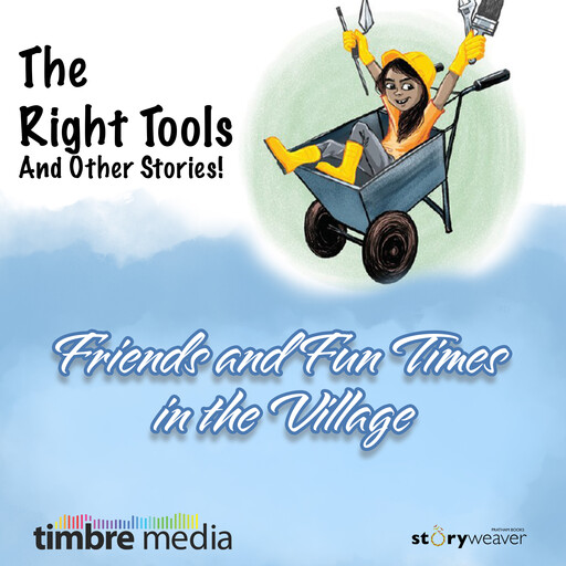 The Right Tools, And Other Stories!, C.G. Salamander, Dhyanvi Katharani, Rama Hardikar-Sakhdeo, Canato Jimo, Kanchan Banerjee