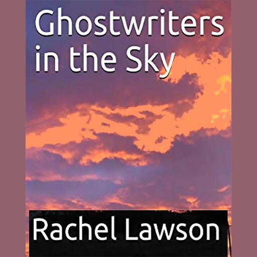 Ghostwriters in the Sky, Rachel Lawson