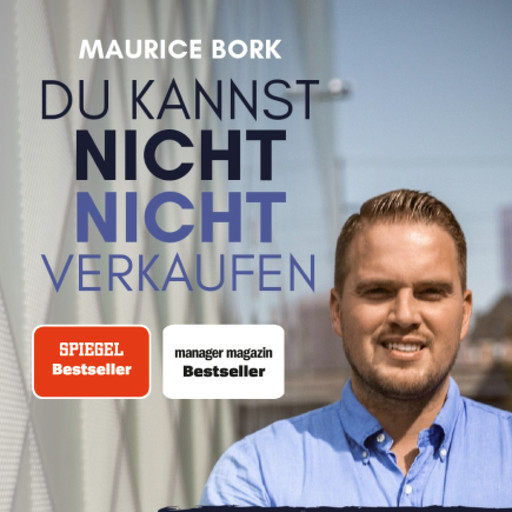 DU KANNST NICHT NICHT VERKAUFEN, Maurice Bork