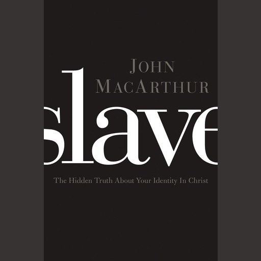 Slave, John MacArthur