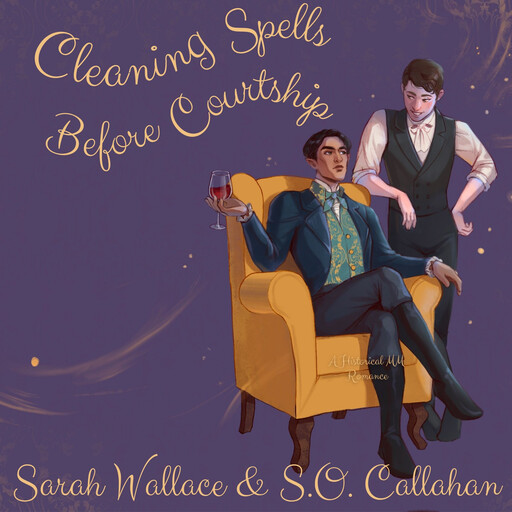 Cleaning Spells Before Courtship, Sarah Wallace, S.O. Callahan