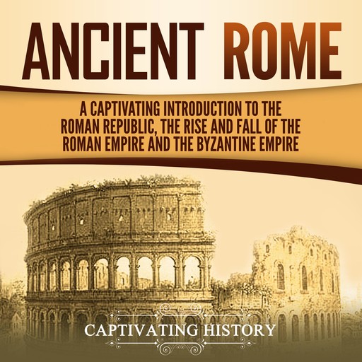 Ancient Rome, Captivating History