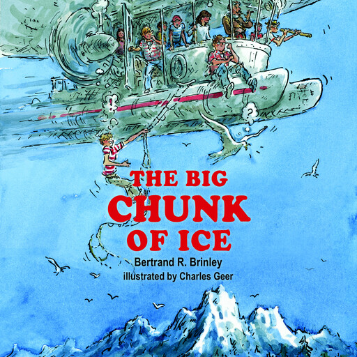 The Big Chunk of Ice, Bertrand R. Brinley