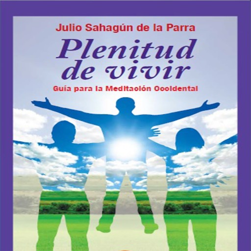 Plenitud de vivir, Julio Sahagún de la Parra