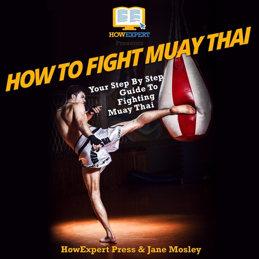 How To Fight Muay Thai, HowExpert, Jane Mosley