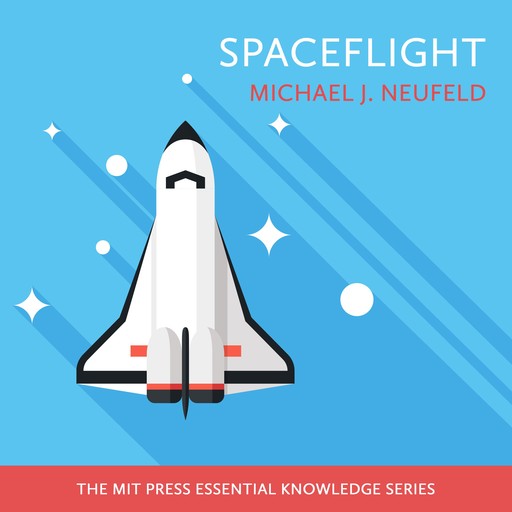 Spaceflight, Michael J. Neufeld