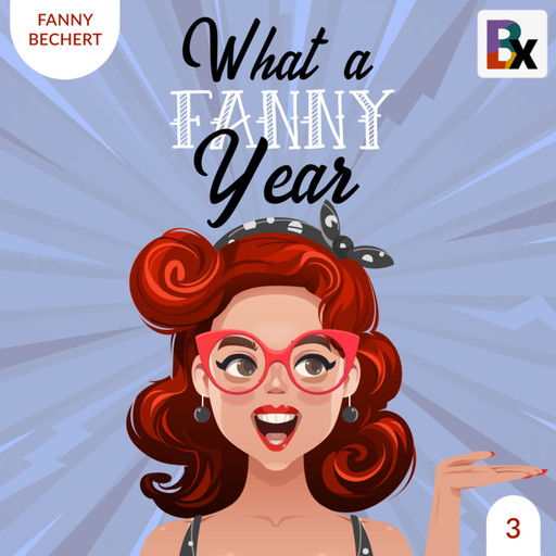 What a FANNY year - Part 3, Fanny Bechert
