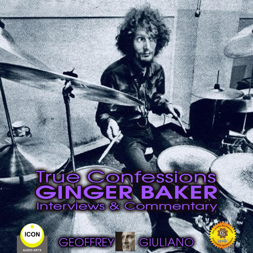 True Confessions Ginger Baker Interviews & Commentary, Geoffrey Giuliano