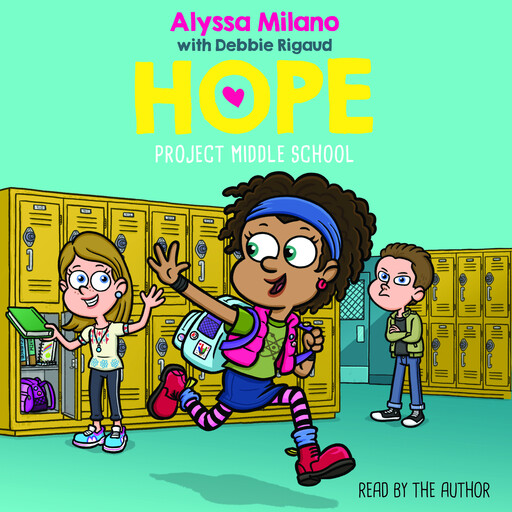 Project Middle School (Alyssa Milano's Hope #1), Alyssa Milano, Debbie Rigaud