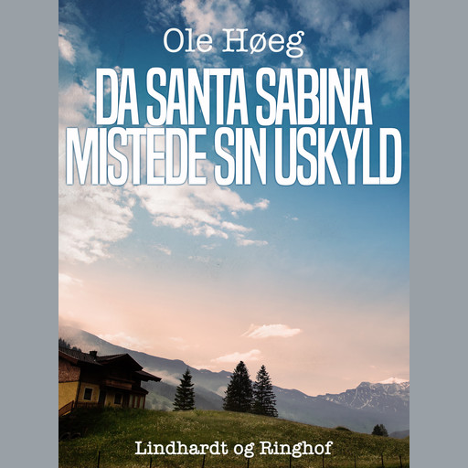 Da Santa Sabina mistede sin uskyld, Ole Høeg