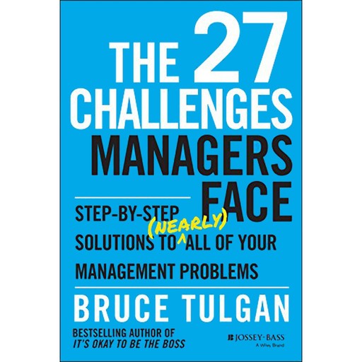 The 27 Challenges Managers Face, Tulgan Bruce