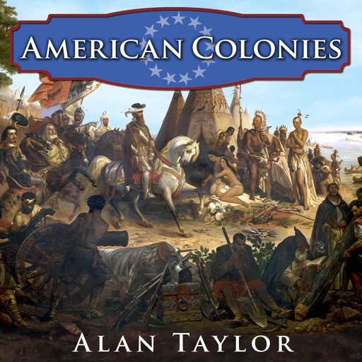 American Colonies, Alan Taylor