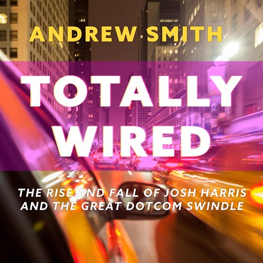 Totally Wired, Andrew Smith