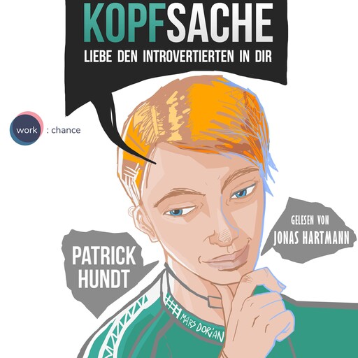 Kopfsache - Liebe den Introvertierten in dir (Ungekürzt), Patrick Hundt