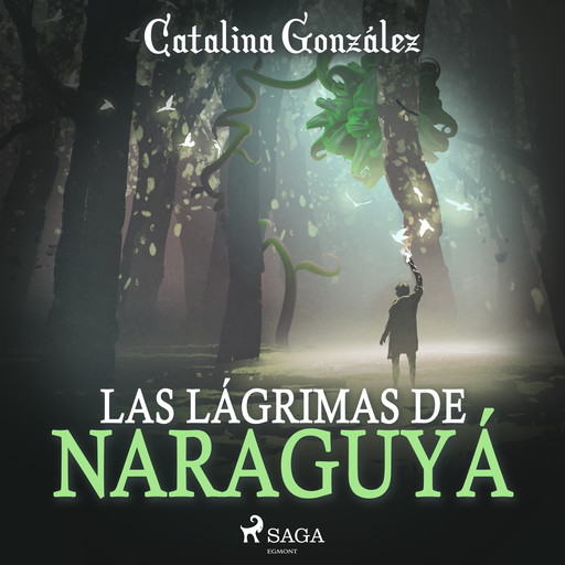 Las lágrimas de Naraguyá, Catalina González