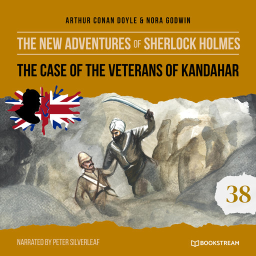 The Case of the Veterans of Kandahar - The New Adventures of Sherlock Holmes, Episode 38 (Unabridged), Arthur Conan Doyle, Nora Godwin
