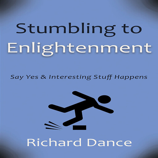 Stumbling to Enlightenment, Richard Dance