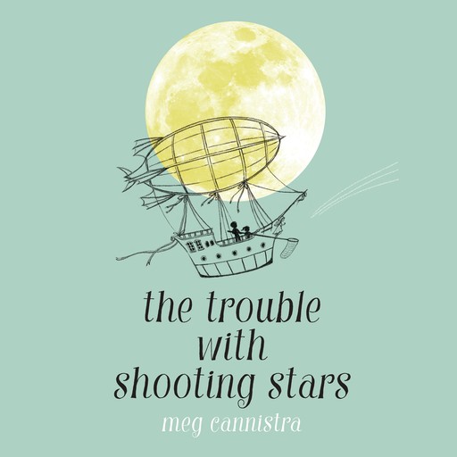 The Trouble with Shooting Stars, Meg Cannistra
