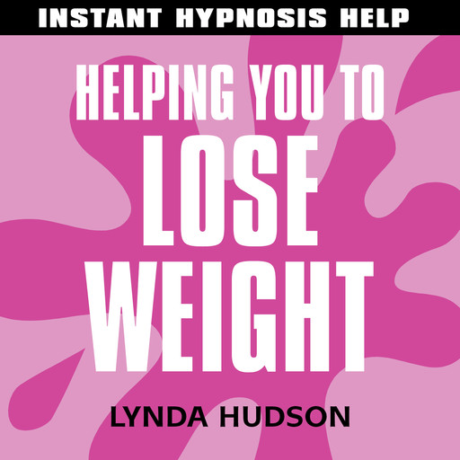 Instant Hypnosis Help: Helping You to Lose Weight, Lynda Hudson