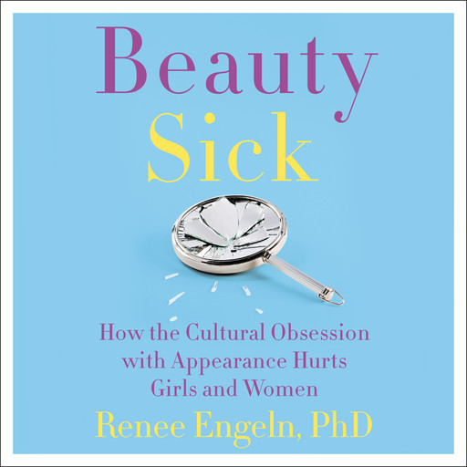 Beauty Sick, Renee Engeln