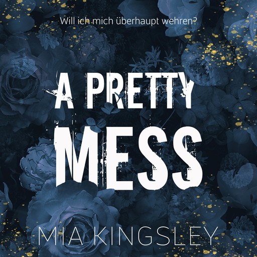 A Pretty Mess, Mia Kingsley